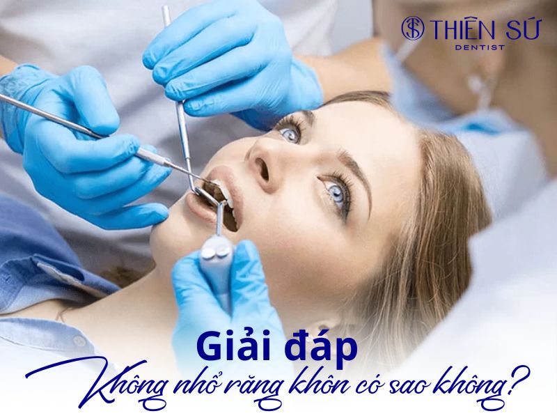 Không nhổ răng khôn có sao không