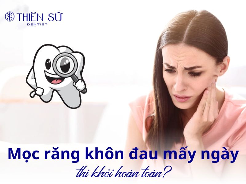 Mọc răng khôn đau mấy ngày