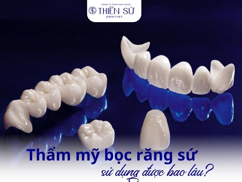 răng sứ sử dụng được bao lâu